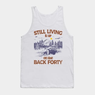 Still Living it up on the Back Forty Tank Top